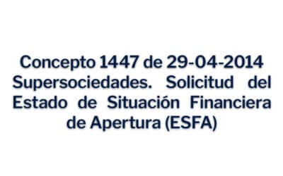 Concepto 1447 del 29-04-2014, Estado de Situación Financiera de Apertura – ESFA