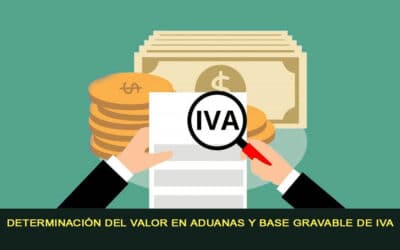 Determinación del valor en aduanas y base gravable de IVA