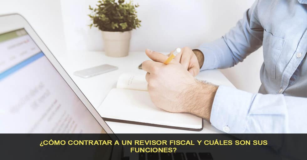 ¿Cómo Contratar A Un Revisor Fiscal Y Cuáles Son Sus Funciones? | Firma ...